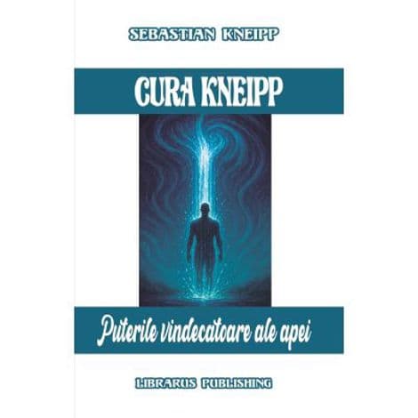 Cura Kneipp Puterile Vindecatoare ale Apei