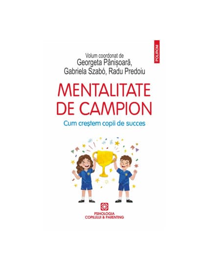 Mentalitate de campion Cum creștem copii de succes