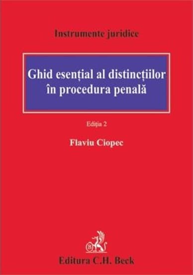 Ghid esential al distinctiilor in procedura penala (editia a 2-a)