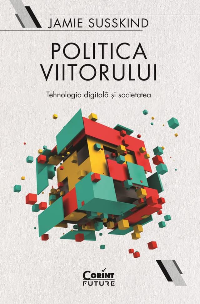 Politica viitorului. Tehnologia digitală și societatea