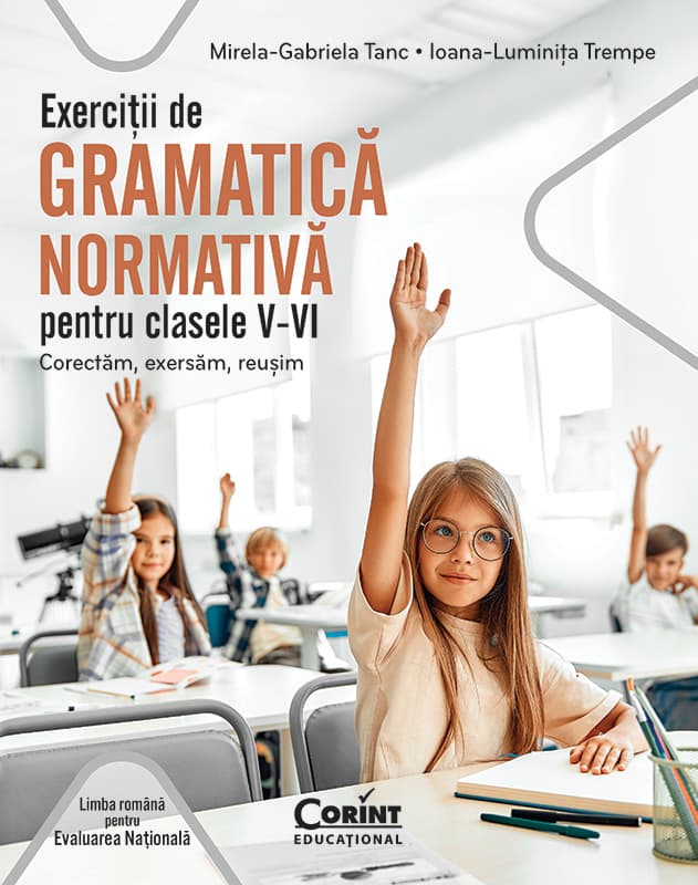Exerciții de gramatică normativă pentru clasele V-VI. Corectăm, exersăm, reușim