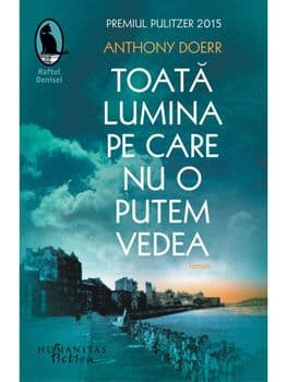 Toata lumina pe care nu o putem vedea/Anthony Doerr